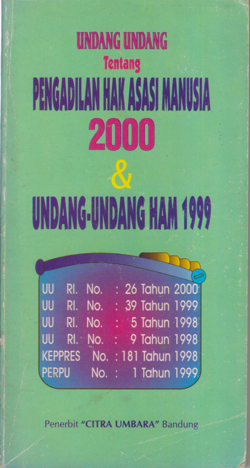 UNDANG-UNDANG TENTANG PENGADILAN HAK ASASI MANUSIA 2000 & UNDANG-UNDANG HAM 1999