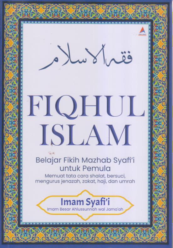 FIQHUL ISLAM
Belajar Fiqih Mazhab Syafai'i yntuk Pemula