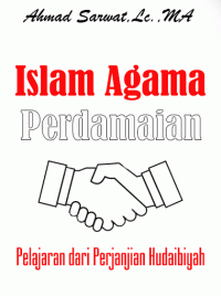 Islam Agama Perdamaian : Pelajaran Dari Perjanjian Hudaibiyah