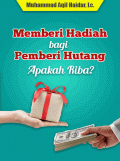 Memberi Hadiah Kepada Pemberi Hutang, Riba Kah?