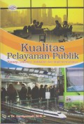 KUALITAS PELAYANAN PUBLIK KONSEP, DIMENSI, INDIKATOR DAN IMPLEMENTASINYA