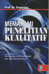 MEMAHAMI PENELITIAN KUALITATIF