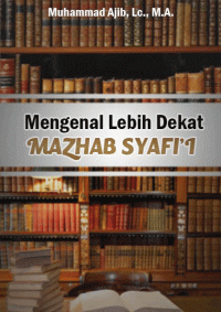 Mengenal Lebih Dekat Mazhab Syafi`i