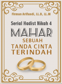 Serial Hadist Nikah 4 : Mahar Sebuah Tanda Cinta Terindah