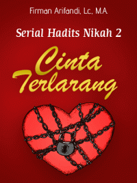 Serial Hadist Nikah 2 : Cinta Terlarang