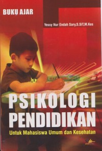 PSIKOLOGI PENDIDIKAN UNTUK MAHASISWA UMUM DAN KESEHATAN