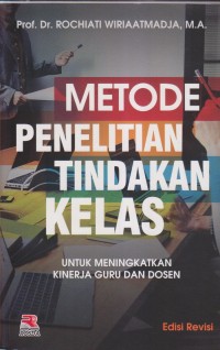 METODE PENELITIAN TINDAKAN KELAS UNTUK MENINGKATKAN KINERJA GURU DAN DOSEN