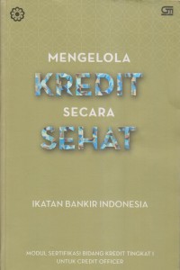 MENGELOLA KREDIT SECARA SEHAT