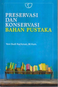 PRESERVASI DAN KONSERVASI BAHAN PUSTAKA