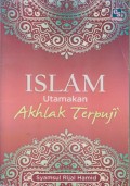 ISLAM UTAMAKAN AKHLAK TERPUJI