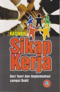 SIKAP KERJA DARI TEORI DAN IMPLEMENTASI SAMPAI BUKTI