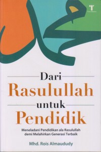 DARI ROSULULLAH UNTUK PENDIDIK