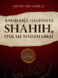 Andai Saja Haditsnya Sahih, Itulah Madzhabku