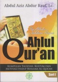 ya alloh jadikanlah kami AHLUL QUR'AN