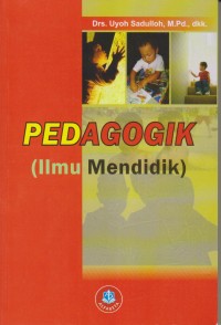 PEDAGOGIK (ILMU MENDIDIK)