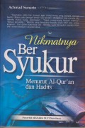 NIKMATNYA BERSYUKUR MENURUT AL-QUR'AN DAN HADIST