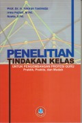 PENELITIAN TINDAKAN KELAS UNTUK PENGEMBANGAN PROFESI GURU PRAKTIS, PRAKTIS DAN MUDAH