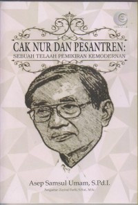 CAK NUR DAN PESANTREN : SEBUAH TELAAH PEMIKIRAN KEMODERNAN