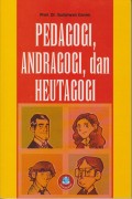 PEDAGOGI,ANDRAGOGI,dan HEUTAGOGI