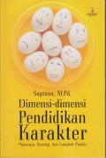 DIMENSI-DIMENSI PENDIDIKAN KARAKTER WAWASAN, STRATEGI DAN LANGKAH PRAKTIS