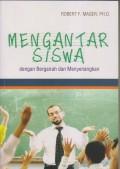 MENGANTAR SISWA DENGAN BERGAIRAH DAN MENYENANGKAN