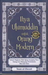 IHYA ULUMUDDIN UNTUK ORANG MODERN