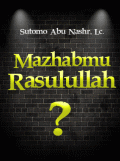 Madzhabmu Rasulullah?