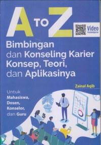 A TO Z BIMBINGAN DAN KONSELING KARIER KONSEP,TEORI,DAN APLIKASINYA