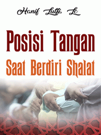 : Posisi Tangan Saat Berdiri Shalat