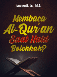 Membaca Al-Quran Saat Haidh Bolehkah?