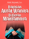 Batasan Aurat Wanita di Depan Mahramnya