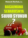 Bagaimana Seharusnya Sujud Syukur?