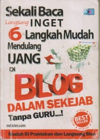 SEKALI BACA LANGSUNG INGAT 6 LANGKAH MUDAH MENDULANG UANG DI BLOG DALAM SEKEJAB TANPA GURU