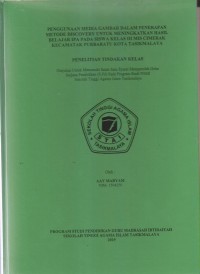 PENGGUNAAN MEDIA GAMBAR DALAM PENERAPAN METODE DISCOVERY UNTUK MENINGKATKAN HASIL BELAJAR IPA PADA SISWA KELAS III MIS CIMERAK KECAMATAN PURBARATU KOTA TASIKMALAYA