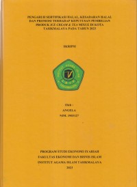 PENGARUH SERTIFIKASI HALAL, KESADARAN HALAL DAN PROMOSI NTERHADAP KEPUTUSAN PEMBELIAN PRODUK ICE CREAM & TEA MIXUE DI KOTA TASIKMALAYA PADA TAHUN 2023
