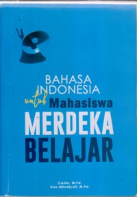 BAHASA INDONESIA untuk Mahasiswa MERDEKA BELAJAR