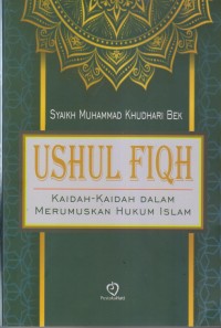 USHUL FIQH
KAIDAH-KAIDAH DALAM MERUMUSKAN HUKUM ISLAM