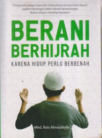 BERANI BERHIJRAH
KARENA HIDUP PERLU BERBENAH