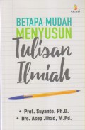 Betapa Mudah Menyusun Tulisan Ilmiah