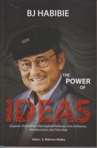 THE POWER OF IDEAS 
Gagasan, pencerahan,Kiat Inspiratif tentang Cinta dan Teknologi