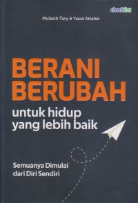 Berani Berubah Untuk Hidup yang Lebih Baik