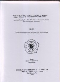 PENGARUH PEMBELAJARAN PENDIDIKAN AGAMA ISLAM TERHADAP ETIKA BERBUSANA MUSLIM
(Penelitian Terhadap Siswa Kelas X SMK Husnul Khotimah Ds. Gunajaya Kec. Manonjaya Kab. Tasikmalaya)