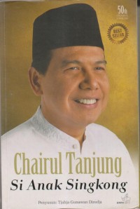 CHAIRUL TANJUNG SI ANAK SINGKONG