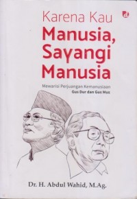 KARENA KAU MANUSIA, SAYANGI MANUSIA