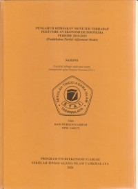 PENGARUH KEBIJAKAN MONETER TERHADAP PERTUMBUAN EKONOMI DI INDONESIA PERIODE 2010-2019 (PENDEKATAN PARTIAL ADJUSMENT MODEL)