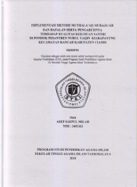 IMPLEMENTASI METODE MUTHALA`AH MURAJA`AH DAN HAFALAN SERTA PENGARUHNYA TERHADAP KUALITAS KEILMUAN SANTRI DI PONDOK PESANTREN NURUL YAQIN KIARAPAYUNG KECAMATAN RANCAH KABUPATEN CIAMIS