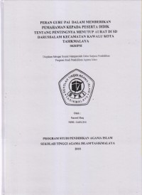 PERAN GURU PAI DALAM MEMBERIKAN PEMAHAMAN KEPADA PESERTA DIDIK TENTANG PENTINGNYA MENUTUP AURAT DI SD DARUSSALAM KECAMATAN KAWALU KOTA TASIKMALAYA