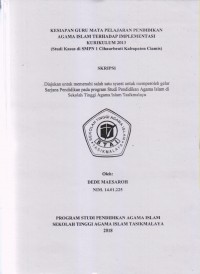 KESIAPAN GURU MATA PELAJARAN PENDIDIKAN AGAMA ISLAM TERHADAP IMPLEMENTASI KURIKULUM 2013 (STUDI KASUS di SMPN 1 CIHAURBEUTI KABUPATEN CIAMIS)