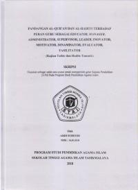 PANDANGAN AL-QUR'AN DAN AL-HADITS TERHADAP PERAN GURU SEBAGAI EDUCATOR, MANAGER, ADMINISTRATOR, SUPERVISOR, LEADER, INOVATOR, MOTIVATOR, DINAMISATOR, EVALUATOR, FASILITATOR