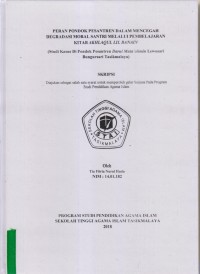 PERAN PONDOK PESANTREN DALAM MENCEGAH DEGRADASI MORAL SANTRI MELALUI PEMBELAJARAN KITAB AKHLAQUL LIL BANAIN
(Studi Kasus Di Pondok Pesantren Darul Muta'alimin Lewosari Bungursari Tasikmalaya)